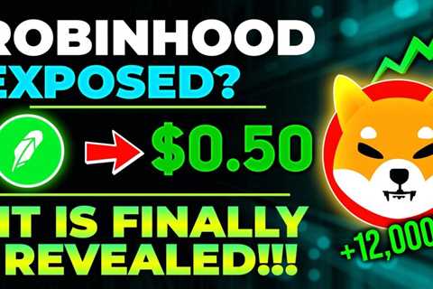 SHIBA INU COIN NEWS TODAY – SHIBA INU CREATOR FINALLY REVEALS WHAT ROBINHOOD IS DOING WITH..