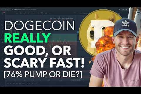 DOGECOIN - PUMP 76% OR DIE? [ THIS COULD GET REALLY GOOD, OR REALLY SCARY, VERY FAST] - DogeCoin..