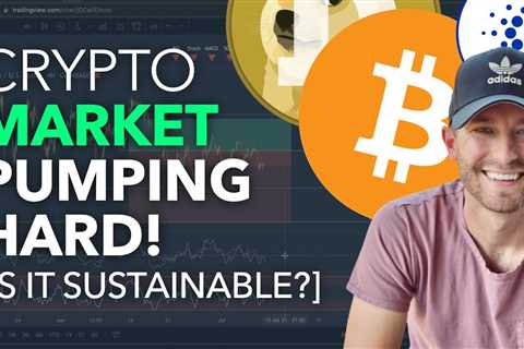 CRYPTO MARKET PUMPING HARD! [IS IT SUSTAINABLE?] - DogeCoin Market News Now