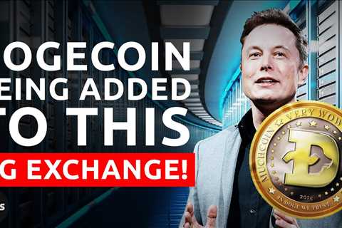 Dogecoin Being Added To This Big Exchange! | Dogecoin News - DogeCoin Market News Now
