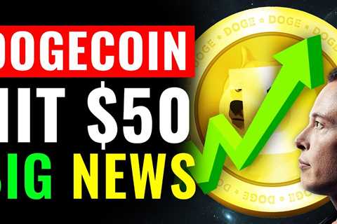 When Dogecoin Hit $50 Announced By Elon Musk! (Massive Breakout Explained) | Dogecoin News -..