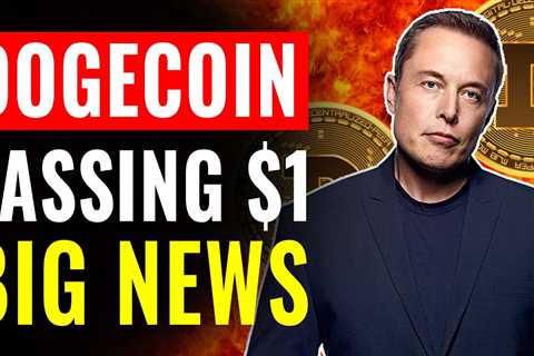 Elon Musk Showed Dogecoin Passing $1 | Why This Is Very Important! - DogeCoin Market News Now