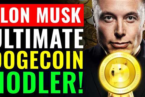 Elon Musk: The Ultimate Dogecoin Hodler | Dogecoin News - DogeCoin Market News Now