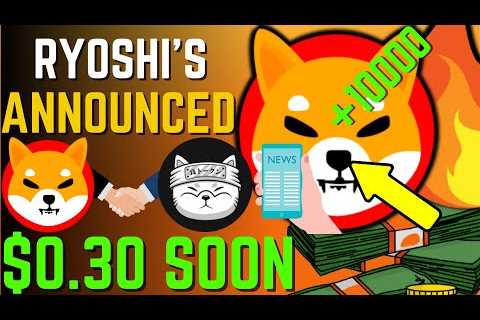 SHIBA INU COIN NEWS TODAY – URGENT! RYOSHI ANNOUNCED SHIBA WILL HIT $0.30 – PRICE PREDICTION..