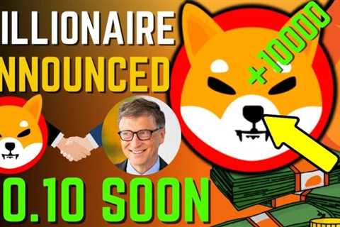 SHIBA INU COIN NEWS TODAY – MILLIONAIRE ANNOUNCED SHIBA WILL HIT $0.10! – PRICE PREDICTION UPDATED