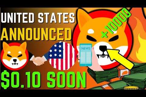 SHIBA INU COIN NEWS TODAY - EMERGENCY! USA ANNOUNCED SHIBA WILL HIT $0.10 - PRICE PREDICTION..