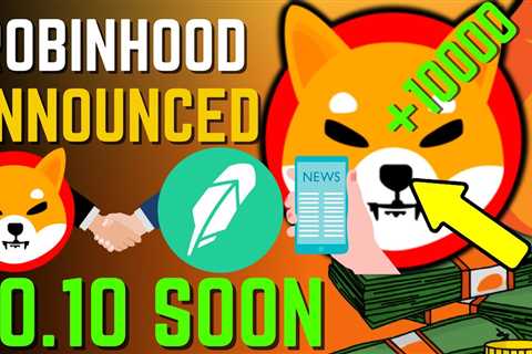 SHIBA INU COIN NEWS TODAY - ROBINHOOD ANNOUNCED SHIBA WILL HIT $0.10 SOON - PRICE PREDICTION..