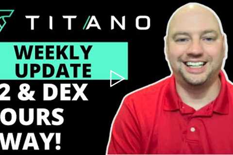 $TITANO Weekly Update: V2 & DEX Just Hours Away!