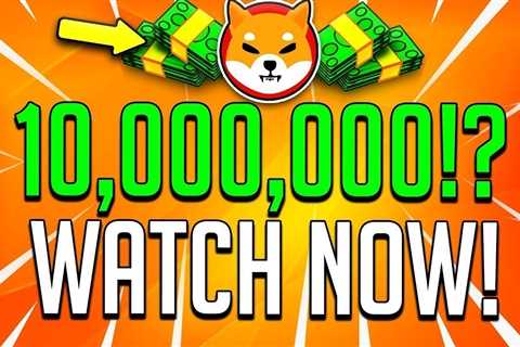 WHY 10,000,000 SHIBA INU COIN WILL MAKE YOU RICH! - Shiba Inu Market News