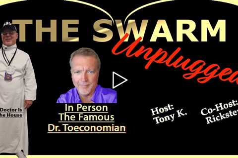 The Swarm Unplugged, featuring The Famous “Dr. Toeconomian”. Free - Limited Seating!