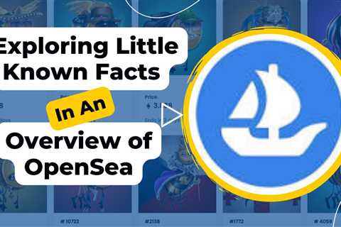 An Overview Of Opensea