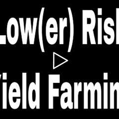 Low Risk Yield Farming (Less Risk) My Strategy