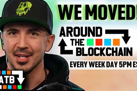 Around The Blockchain Has Moved!!!