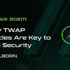 Why TWAP Oracles Are Key to DeFi Security