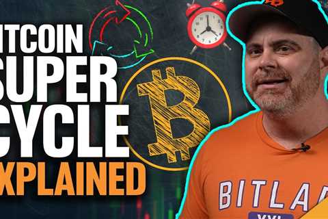 Bitcoin SUPER CYCLE Explained