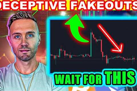 CRYPTO Fakeouts EVERYWHERE! This ONE THING Will Change EVERYTHING For CRYPTO Markets