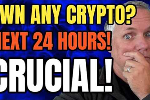 BREAKING CRYPTO NEWS! If You Own ANY Crypto - The Next 24 Hours Is Crucial For You!