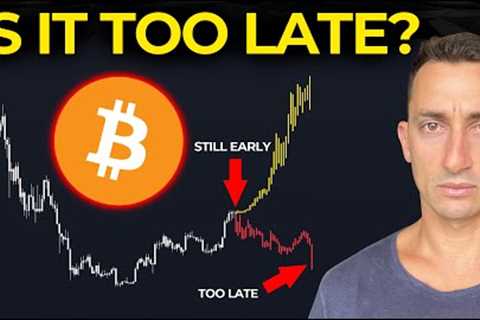 Is it TOO LATE to Buy Bitcoin & Crypto This Cycle? (Explained)