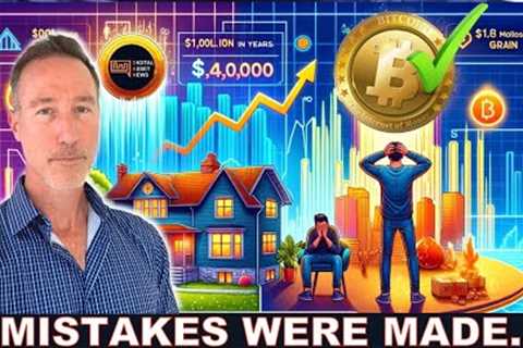 MY MILLION DOLLAR BITCOIN MISTAKE. $40,000 IN 3 YEARS OR $1.5M IN 2 YEARS. (REAL ESTATE)