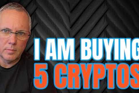 I AM BUYING THESE 5 CRYPTOS! CRYPTO ALERTS! CRYPTO NEWS!