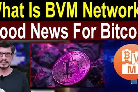 What Is BVM Network? Good News For Bitcoin l Crypto Baba