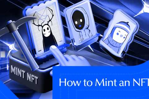 How to Mint an NFT: Step-by-Step Guide for Beginners