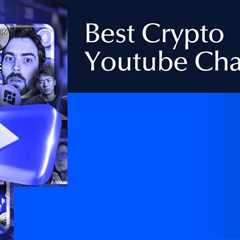 Best Crypto YouTube Channels 2026: Top 17 Channels Reviewed