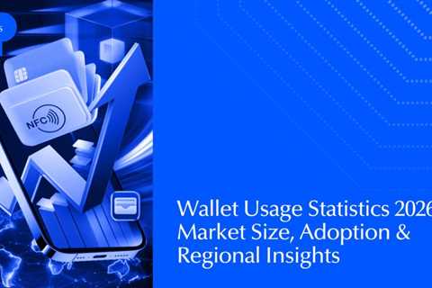Wallet Usage Statistics 2026: Market Size, Adoption & Regional Insights